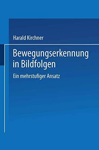 Bewegungserkennung in Bildfolgen: Ein mehrstufiger Ansatz (DUV: Datenverarbeitung)