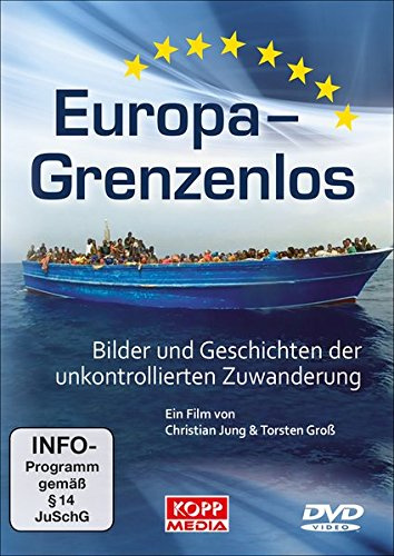 Europa – Grenzenlos: Bilder und Geschichten der unkontrollierten Zuwanderung