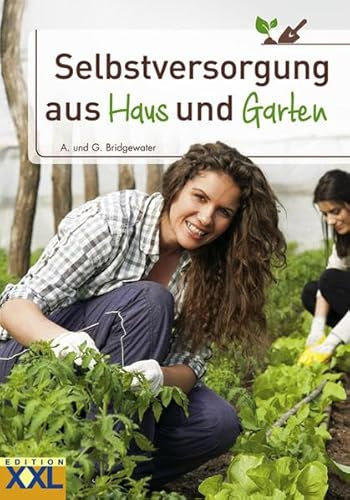 Selbstversorgung aus Haus und Garten