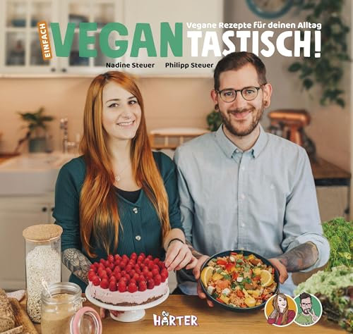 Einfach vegantastisch!: Vegane Rezepte für deinen Alltag.
