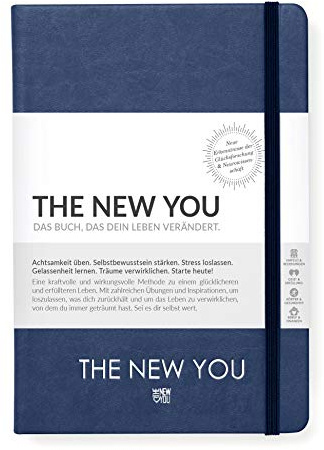 THE NEW YOU (blau) - Das Buch, das dein Leben verändert.: Eine kraftvolle und wirkungsvolle Methode zu einem glücklicheren und erfüllteren Leben: ... Selbstliebe, Achtsamkeit, Motivation & Erfolg