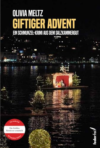 Giftiger Advent: Der zweite Fall für Inspektor Quincy (Inspektor Quincy ermittelt: Ein Schmunzelkrimi aus dem Salzkammergut)