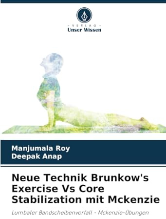 Neue Technik Brunkow's Exercise Vs Core Stabilization mit Mckenzie: Lumbaler Bandscheibenvorfall - Mckenzie-Übungen