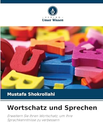 Wortschatz und Sprechen: Erweitern Sie Ihren Wortschatz, um Ihre Sprachkenntnisse zu verbessern