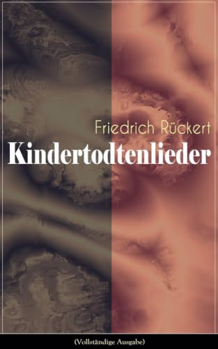 Kindertodtenlieder: Ergreifendste Trauergedichte der deutschen Sprache