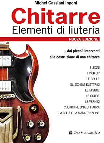Chitarre. Elementi di liuteria. Nuova ediz.