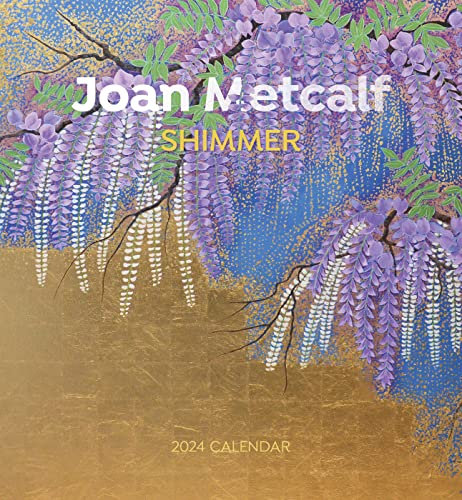 Joan Metcalf: Shimmer 2024 Wall Calendar