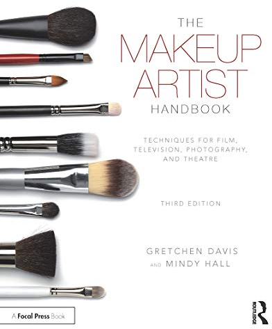 The Makeup Artist Handbook: Techniques for Film, Television, Photography, and Theatre