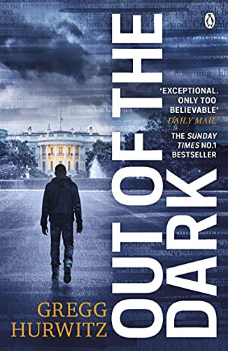 Out of the Dark: The gripping Sunday Times bestselling thriller: 4 (An Orphan X Novel, 4)