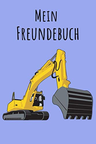 Mein Freundebuch: Großer Bagger | Für Kinder zum Eintragen | Platz für 49 Freunde | DIN A5+ | Geschenkidee