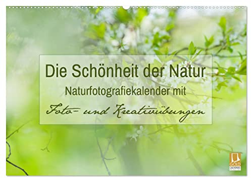 Die Schönheit der Natur - Naturfotografie-Kalender mit Foto- und Kreativübungen (Wandkalender 2026 DIN A2 quer), CALVENDO Monatskalender: Traumhafte ... Foto- und Kreativübungen (CALVENDO Hobbys)