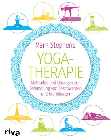 Yogatherapie: Methoden und Übungen zur Behandlung von Beschwerden und Krankheiten