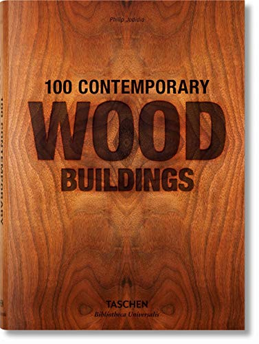 100 Contemporary Wood Buildings: Mehrsprachige Ausgabe (Bibliotheca Universalis)