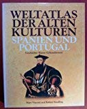 Weltatlas der Alten Kulturen. Spanien und Portugal: Geschichte - Kunst - Lebensformen (Weltatlas der alten Kulturen: Geschichte - Kunst - Lebensformen)