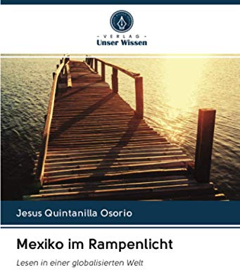 Mexiko im Rampenlicht: Lesen in einer globalisierten Welt