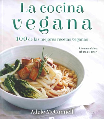 La cocina vegana: 100 De Las Mejores Recetas Veganas (No ficción)