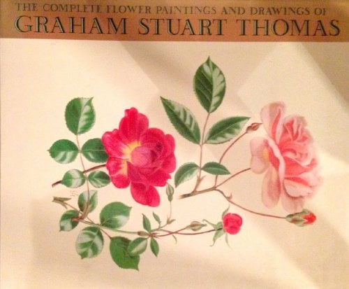 Complete Flower Paintings and Drawings of Graham Stuart Thomas