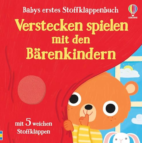 Babys erstes Stoffklappenbuch: Verstecken spielen mit den Bärenkindern: mit 5 weichen Kuschelklappen – für Kinder ab 6 Monaten (Babys erste Stoffklappenbücher)
