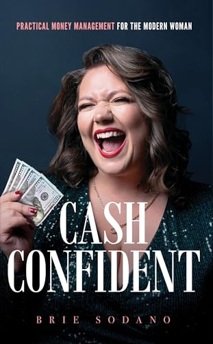 Cash Confident: Practical Money Management for the Modern Woman