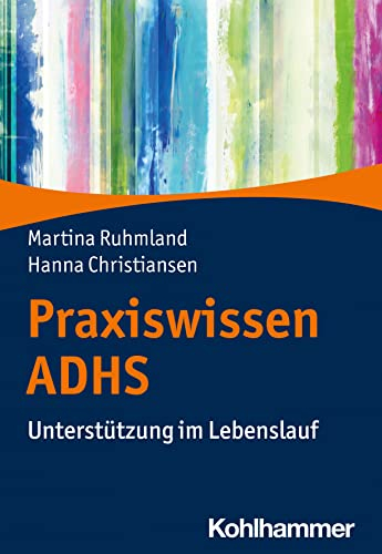 Praxiswissen ADHS: Unterstützung im Lebenslauf