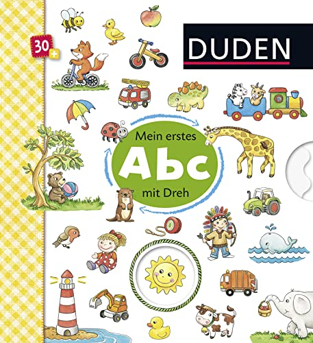 Duden 30+: Mein Abc mit Dreh: Bilder raten - Wörter lernen mit Drehscheibe (DUDEN Pappbilderbücher 30+ Monate, Band 1)
