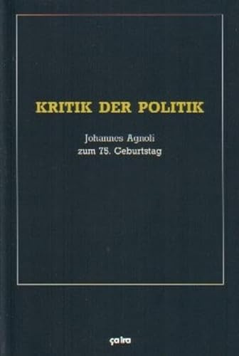 Kritik der Politik: Johannes Agnoli zum 75. Geburtstag