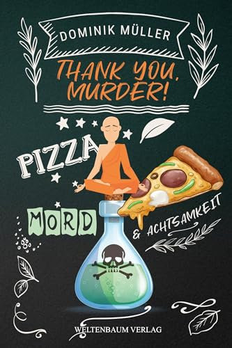 Thank you, murder!: Pizza, Mord und Achtsamkeit