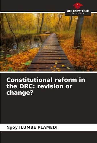 Constitutional reform in the DRC: revision or change?: DE