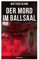 Der Mord im Ballsaal: Kriminalroman
