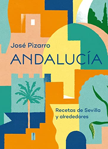 Andalucía: Una aventura gastronómica (COCINAS DEL MUNDO)