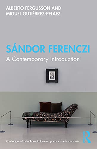Sándor Ferenczi (Routledge Introductions to Contemporary Psychoanalysis)