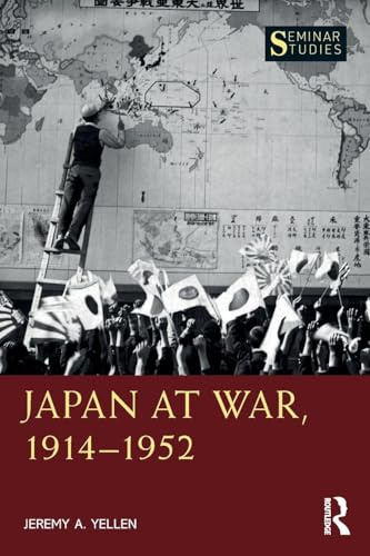 Japan at War, 1914–1952 (Seminar Studies)