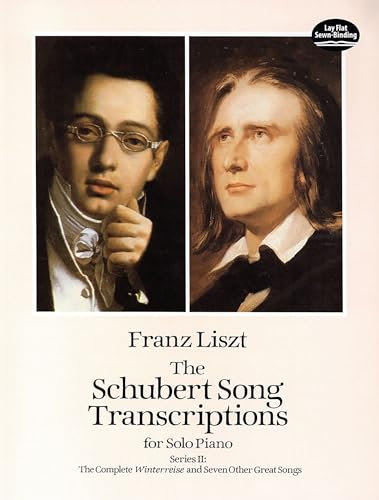 The Schubert Song Transcriptions for Solo Piano 2.: The Complete Winterreise and Seven Other Great Songs (The Schubert Song Transcriptions for Solo Piano, Series II)