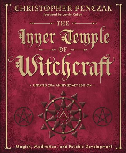 The Inner Temple of Witchcraft: Magick, Meditation and Psychic Development (Christopher Penczak's Temple of Witchcraft)