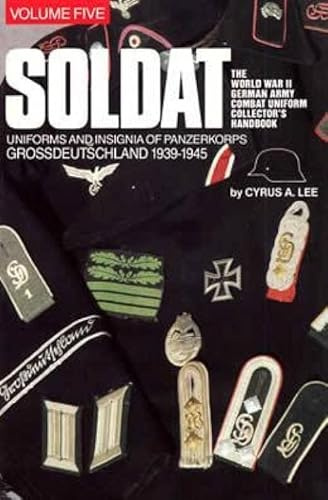 Soldat: The Ww Two German Army Combat Uniform Collector's Handbook (5)