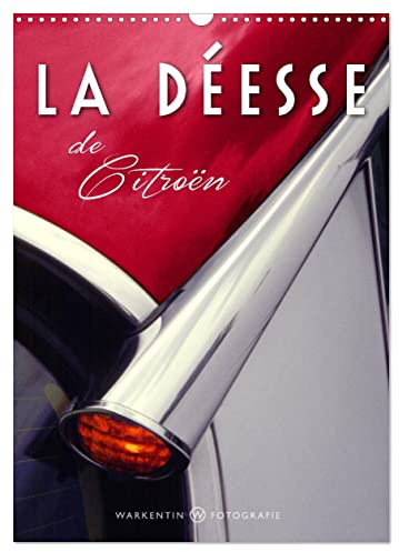 La Déesse de Citroën (Calendrier mural 2023 DIN A3 vertical): Le modèle D, soit «La Déesse» ou la DS de Citroën (Calendrier mensuel, 14 Pages )