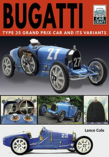 Bugatti T and Its Variants: Type 35 Grand Prix Car and its Variants (Car Craft)
