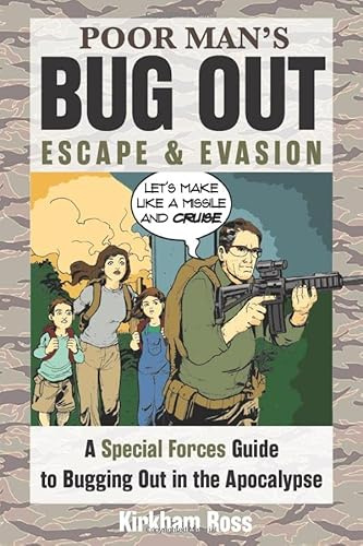 Poor Man's Bug Out, Escape and Evasion: A Special Forces Guide to Bugging Out in the Apocalypse (ReadyMan Info-comics)