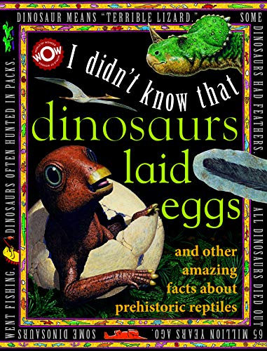 I Didn't Know That Dinosaurs Laid Eggs (World of Wonder: I Didn't Know That)