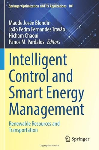 Intelligent Control and Smart Energy Management: Renewable Resources and Transportation: 181 (Springer Optimization and Its Applications, 181)