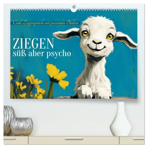 Ziegen, süß aber psycho (hochwertiger Premium Wandkalender 2026 DIN A2 quer), Kunstdruck in Hochglanz: Coole Ziegensprüche mit passenden Bildern (CALVENDO Spass)