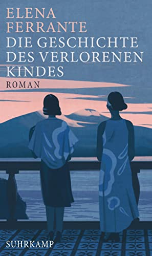 Die Geschichte des verlorenen Kindes: Band 4 der Neapolitanischen Saga (Reife und Alter) (Neapolitanische Saga 4)