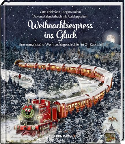 Weihnachtsexpress ins Glück: Eine romantische Weihnachtsgeschichte in 24 Kapiteln, Adventskalenderbuch mit Ausklappseiten: Eine neue Geschichte vom erfolgreichen Team hinter „Briefe für dich,