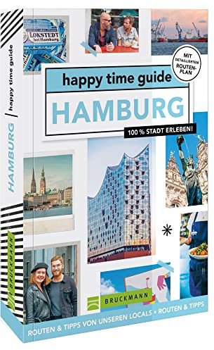 Bruckmann Reiseführer Deutschland – happy time guide Hamburg. Die perfekte Tour durch Hamburg: Mit Adressen, Infos und Rundgangskarten zum Ausklappen.
