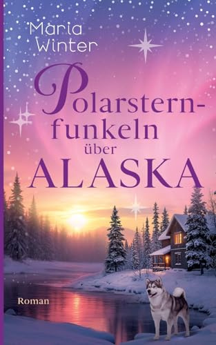 Polarsternfunkeln über Alaska (Neubeginn am Healy Creek)