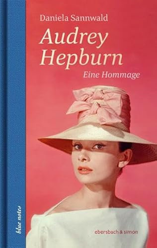 Audrey Hepburn: Eine Hommage (blue notes)