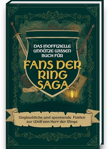 Inoffizielles Unnützes Wissen Buch für Fans der Ring Saga – Das Fanbuch zur Herr der Ringe mit mehr als 300 Fakten und Trivia rund um die Herr der ... und Filme, ideal as Herr der Ringe Geschenk