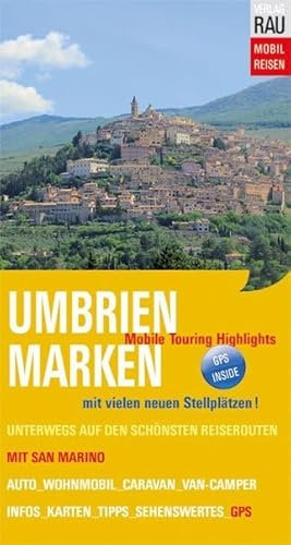 Umbrien & Marken mit San Marino: Mobile Touring Highlights (Mobil Reisen - Die schönsten Auto- & Wohnmobil-Touren)
