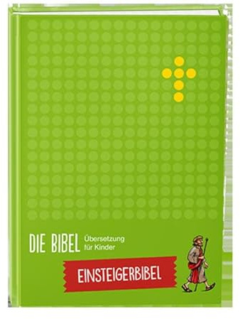 Einsteigerbibel – Die Bibel - Übersetzung für Kinder