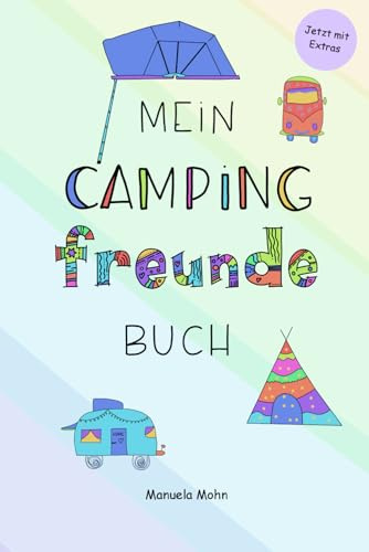 Mein Camping Freundebuch: Erweiterte Ausgabe mit Extras: Jetzt mit Zeichenanleitung und Platz für eigene Bilder! (Freundebücher für Urlaube)